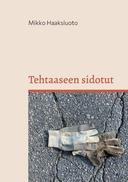 portada Tehtaaseen sidotut: Romaani (en Finlandés)