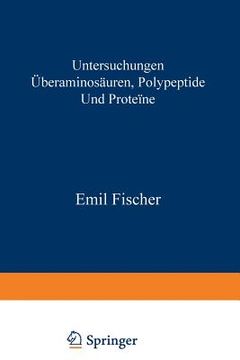 portada Untersuchungen Ã¼ber AminosÃ¤uren, Polypeptide und ProteÃ¯ne (1899â€“1906). Manuldruck 1925