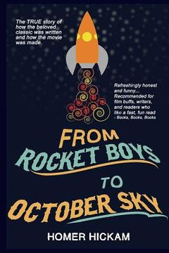 portada From Rocket Boys to October Sky: How the Classic Memoir Rocket Boys Was Written and the Hit Movie October Sky Was Made (en Inglés)