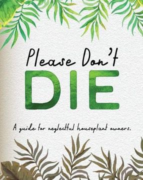 portada Please Don't die Houseplant Book - Tips and Tricks for Keeping Houseplants (in English)