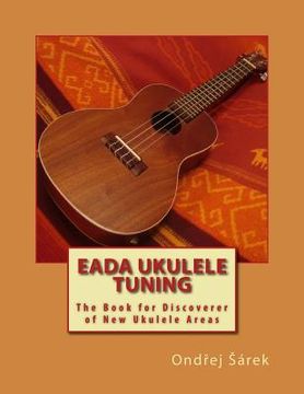 portada EADA ukulele tuning: The Book for Discoverer of New Ukulele Areas (en Inglés)