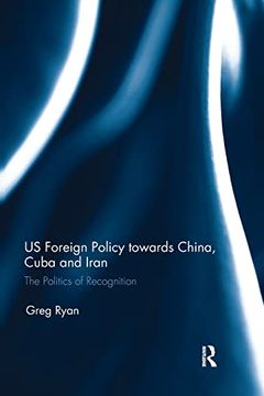 portada Us Foreign Policy Towards China, Cuba and Iran (in English)