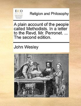 portada a plain account of the people called methodists. in a letter to the revd. mr. perronet. ... the second edition. (in English)