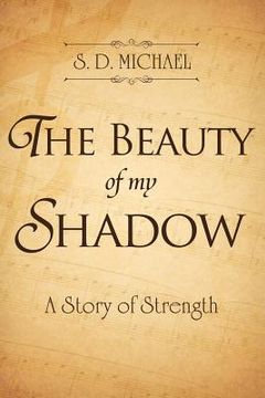 portada The Beauty of my Shadow: A Story of Strength (en Inglés)