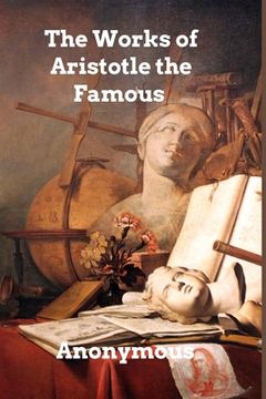 portada The Works of Aristotle the Famous Philosopher: Aristotle's Masterpiece