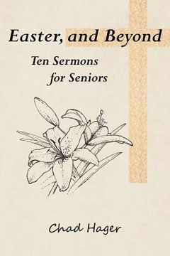 portada Easter, and Beyond: Ten Sermons for Seniors (en Inglés)