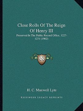 portada close rolls of the reign of henry iii: preserved in the public record office, 1227-1231 (1902)