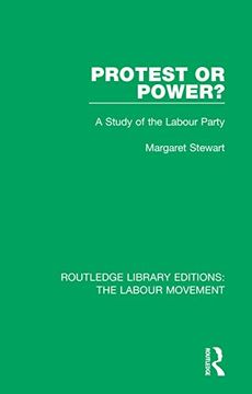 portada Protest or Power? A Study of the Labour Party (Routledge Library Editions: The Labour Movement) 