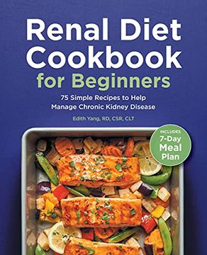 portada Renal Diet Cookbook for Beginners: 75 Simple Recipes to Help Manage Chronic Kidney Disease (en Inglés)