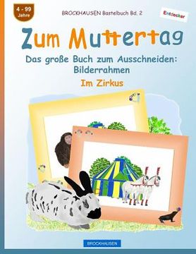 portada BROCKHAUSEN Bastelbuch Bd. 2 - Zum Muttertag: Das große Buch zum Ausschneiden - Bilderrahmen (en Alemán)