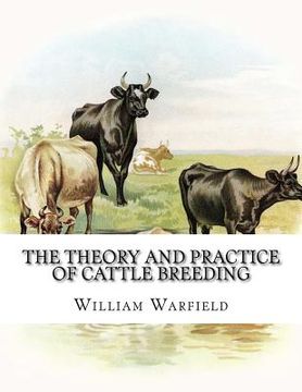 portada The Theory and Practice of Cattle Breeding (en Inglés)