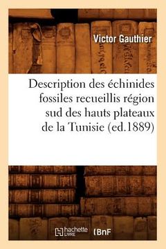 portada Description Des Échinides Fossiles Recueillis Région Sud Des Hauts Plateaux de la Tunisie (Ed.1889)