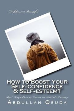 portada How to Boost Your Self-confidence & Self-esteem?: Best Ways Ever to Overcome Social Anxiety (en Inglés)