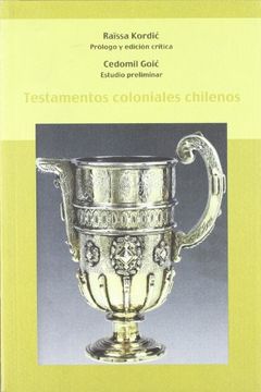 portada Testamentos coloniales chilenos. Estudio preliminar de Cedomil Goic. (Biblioteca Indiana)