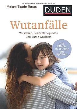 portada Wutanfälle: Verstehen, Liebevoll Begleiten und Daran Wachsen. Ab 2 Jahren. Der Eltern-Bestseller aus Spanien (in German)