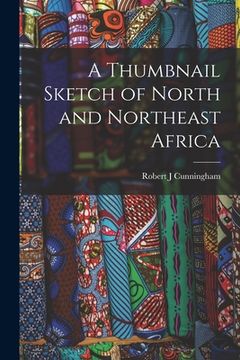 portada A Thumbnail Sketch of North and Northeast Africa (en Inglés)