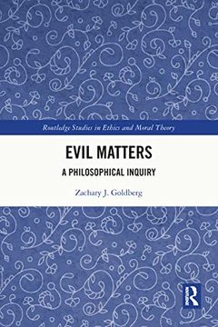 portada Evil Matters (Routledge Studies in Ethics and Moral Theory) (in English)