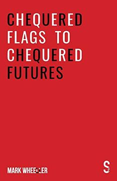 portada Chequered Flags to Chequered Futures: New Revised and Updated 2020 Version (en Inglés)