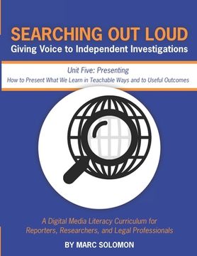 portada Searching Out Loud - Unit Five: Presenting -- How to Present What We Learn in Teachable Ways