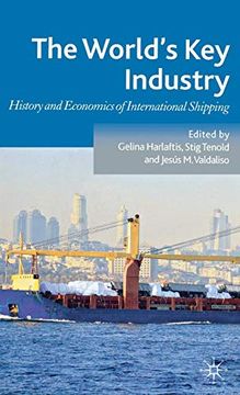 portada The World's key Industry: History and Economics of International Shipping (en Inglés)