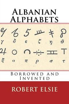 portada Albanian Alphabets: Borrowed and Invented (en Inglés)
