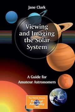 portada viewing and imaging the solar system: a complete guide for amateur astronomers (en Inglés)