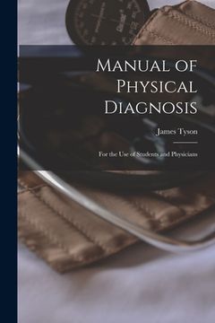 portada Manual of Physical Diagnosis: for the Use of Students and Physicians (en Inglés)