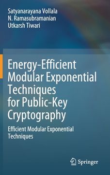 portada Energy-Efficient Modular Exponential Techniques for Public-Key Cryptography: Efficient Modular Exponential Techniques (en Inglés)