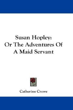 portada susan hopley: or the adventures of a maid servant (en Inglés)