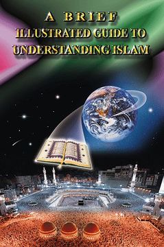 portada A Brief Illustrated Guide to Understanding Islam (en Inglés)