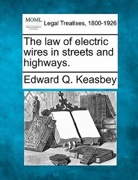 portada the law of electric wires in streets and highways. (en Inglés)