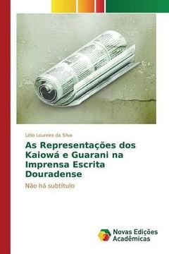 portada As Representações dos Kaiowá e Guarani na Imprensa Escrita Douradense: Não há subtítulo (Portuguese Edition)