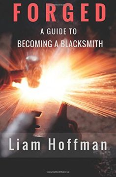 portada Forged a Guide to Becoming a Blacksmith (en Inglés)