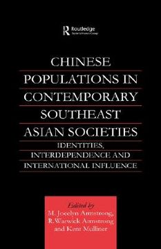 portada chinese populations in contemporary southeast asian societies: identities, interdependence and international influence