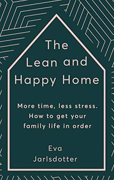 portada The Lean and Happy Home: More Time, Less Stress. How to get Your Family Life in Order (en Inglés)
