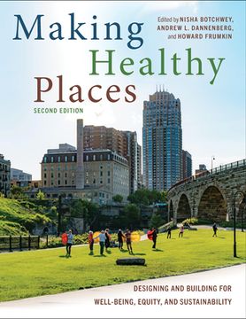 portada Making Healthy Places, Second Edition: Designing and Building for Well-Being, Equity, and Sustainability (en Inglés)