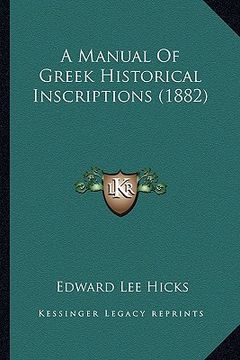 portada a manual of greek historical inscriptions (1882) (in English)
