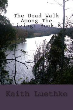 portada The Dead Walk Among The Living: Book 8