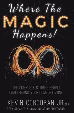 portada Where the Magic Happens!: The Science & Stories Behind Challenging Your Comfort Zone (en Inglés)