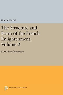 portada The Structure and Form of the French Enlightenment, Volume 2: Esprit Revolutionnaire (Princeton Legacy Library) (en Inglés)