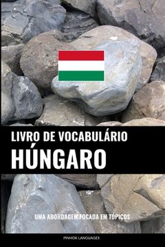 portada Livro de Vocabulário Húngaro: Uma Abordagem Focada Em Tópicos