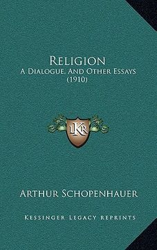 portada religion: a dialogue, and other essays (1910) (in English)