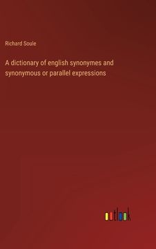 portada A dictionary of english synonymes and synonymous or parallel expressions (en Inglés)