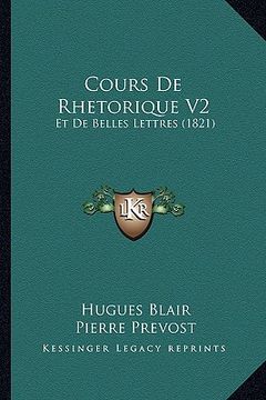 portada Cours De Rhetorique V2: Et De Belles Lettres (1821) (en Francés)