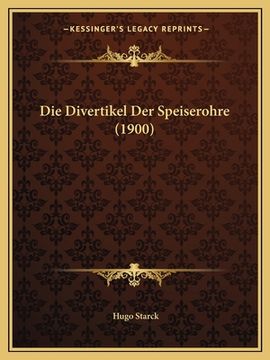 portada Die Divertikel Der Speiserohre (1900) (en Alemán)