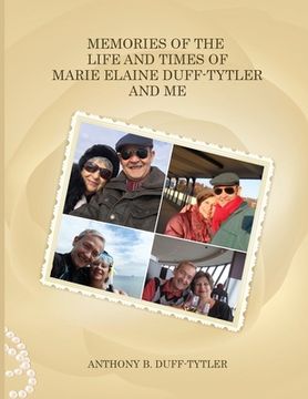 portada Memories of the Life and Times of Marie Elaine Duff-Tytler and Me (en Inglés)