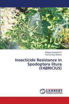 portada Insecticide Resistance in Spodoptera litura (FABRICIUS) (in English)