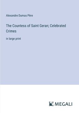 portada The Countess of Saint Geran; Celebrated Crimes: in large print