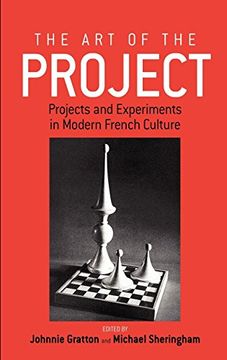 portada The art of the Project: Projects and Experiments in Modern French Culture (Remapping Cultural History) (en Inglés)