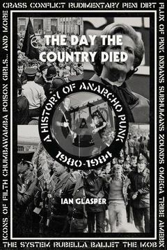 portada The Day the Country Died: A History of Anarcho Punk 1980–1984
